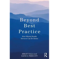 Beyond Best Practice: How Mental Health Services Can Be Better