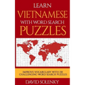 Learn Vietnamese with Word Search Puzzles: Learn Vietnamese Language Vocabulary with Challenging Word Find Puzzles for All Ages
