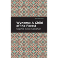 Wynema: A Child of the Forest