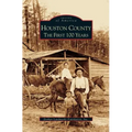 Houston County: The First 100 Years
