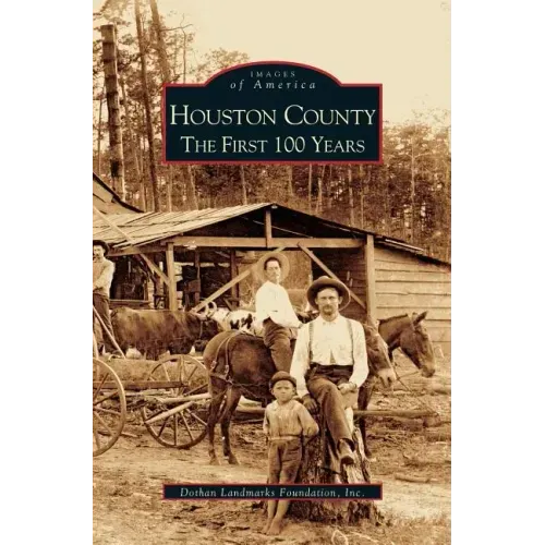 Houston County: The First 100 Years