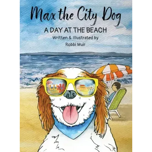 Max the City Dog: A Day at the Beach