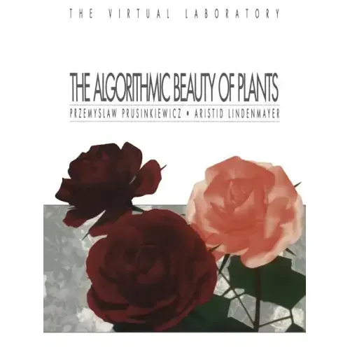 The Algorithmic Beauty of Plants