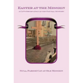 Easter at the Mission: A Cat's Observation of the Paschal Mystery