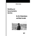 Rebuilding and Recovering Native Identities On Afro-Palestinians and Black Israelis