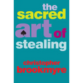 The Sacred Art of Stealing