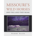 Missouri's Wild Horses and the Land They Roam