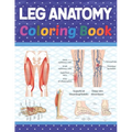 Leg Anatomy Coloring Book: Incredibly Detailed Self-Test Human Leg Anatomy Coloring Book for Anatomy Students The Human Leg Anatomy self test gui
