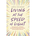 Living at the Speed of Light: Navigating Life with Bipolar Disorder, from Depression to Mania and Everything in Between