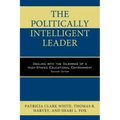 The Politically Intelligent Leader: Dealing with the Dilemmas of a High-Stakes Educational Environment