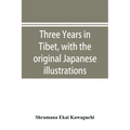 Three years in Tibet, with the original Japanese illustrations