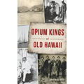 Opium Kings of Old Hawaii