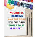 wonderful coloring and art book for children from 9 to 12 years old: 8.5 x 11 inch 21.59 x 27.94 cm 20 pages drawing notebook pattern designe in matte