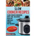 Slow Cooker: Slow cooker Cookbook with 100+ Delicious, Healthy and Easy Slow Cooker Recipes
