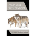 Complying with Genocide: The Wolf You Feed