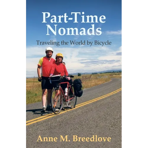 Part-Time Nomads: Traveling the World by Bicycle
