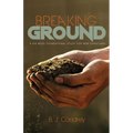 Breaking Ground: A Six-Week Foundational Study for New Christians
