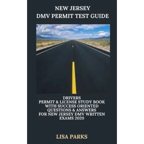 New Jersey DMV Permit Test Guide: Drivers Permit & License Study Book With Success Oriented Questions & Answers for New Jersey DMV written Exams 2020