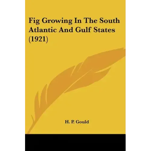Fig Growing In The South Atlantic And Gulf States (1921)