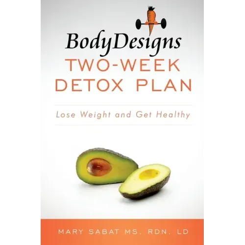 BodyDesigns Two-Week Detox Plan: Lose Weight and Get Healthy