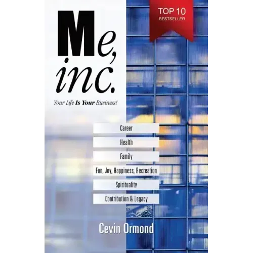 Me, Inc.: Your Life IS YOUR Business!
