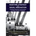 Maritime Strategy and Naval Innovation: Technology, Bureaucracy, and the Problem of Change in the Age of Competition