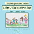 Baby Jake's Birthday: Decodable Sound Phonics Reader for Long A Word Families