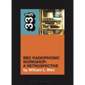 BBC Radiophonic Workshop's BBC Radiophonic Workshop - A Retrospective