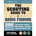 The Scouting Guide to Basic Fishing: An Officially-Licensed Book of the Boy Scouts of America: 200 Essential Skills for Selecting Tackle, Tying Knots,