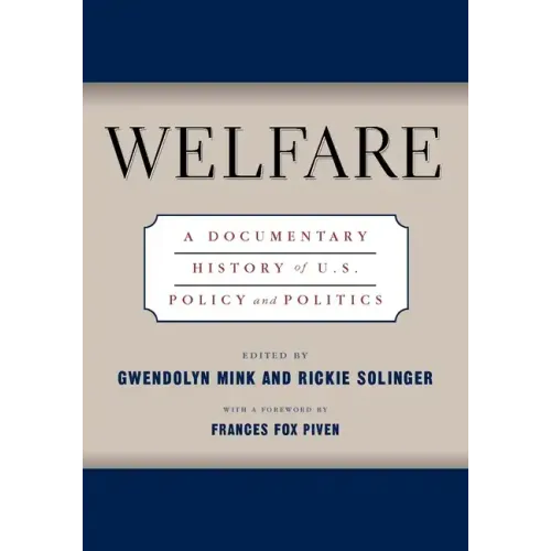 Welfare: A Documentary History of U.S. Policy and Politics