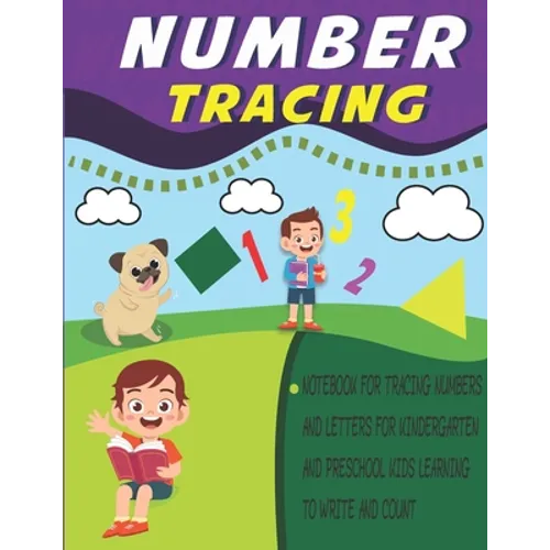 number tracing notebook for tracing numbers and letters for kindergarten and preschool kids learning to write and count: number tracing book for presc
