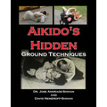 Aikido's Hidden Ground Techniques