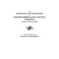 Marriage License Bonds of Northumberland County, Virginia, from 1783 to 1850