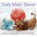Toys Meet Snow: Being the Wintertime Adventures of a Curious Stuffed Buffalo, a Sensitive Plush Stingray, and a Book-Loving Rubber Ball