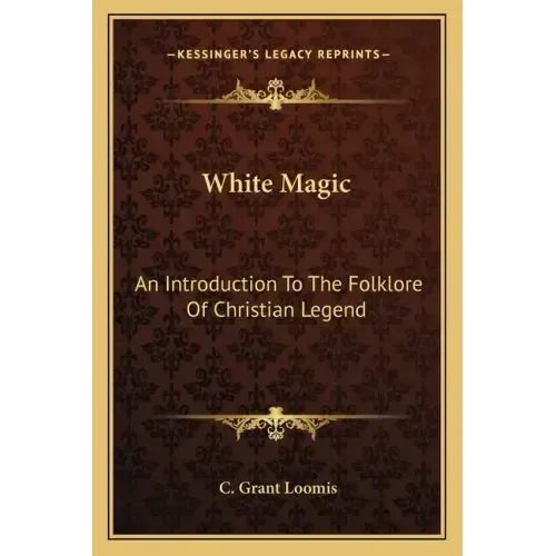 White Magic: An Introduction to the Folklore of Christian Legend