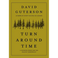 Turn Around Time: A Walking Poem for the Pacific Northwest