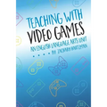 Teaching with Video Games: An English Language Arts Unit