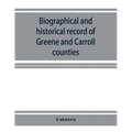 Biographical and historical record of Greene and Carroll counties, Iowa. Containing portraits of all the presidents of the United States from Washingt