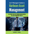 An It Manager's Guide to Hardware Asset Management