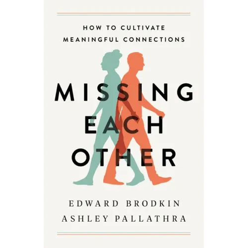 Missing Each Other: How to Cultivate Meaningful Connections