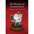 The Pleasures of Contamination: Evidence, Text, and Voice in Textual Studies