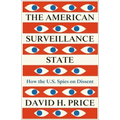 The American Surveillance State, The: How the U.S. Spies on Dissent