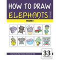 How to Draw Elephants for Kids - Volume 1