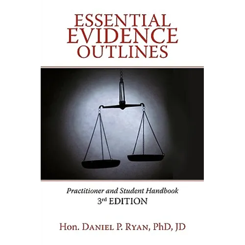 Essential Evidence Outlines: Practitioner and Student Handbook, 3rd Edition
