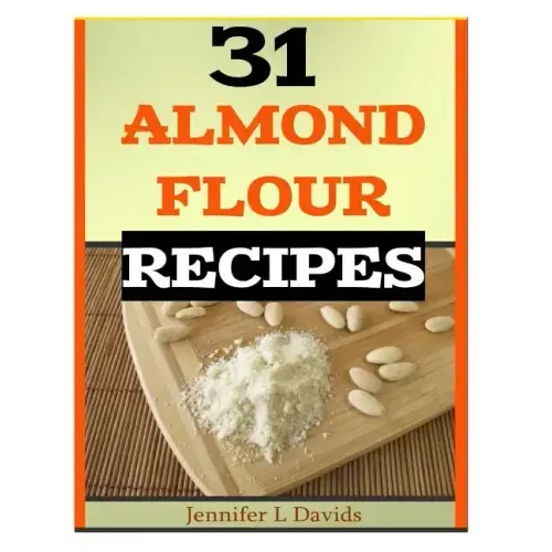 31 Almond Flour Recipes: Recipes that Work With Almond Flour
