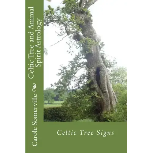 Celtic Tree and Animal Spirit Astrology: Celtic Tree Signs