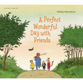 A Perfect Wonderful Day with Friends