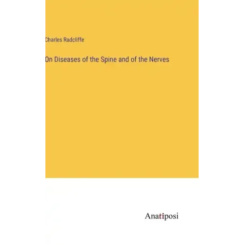 On Diseases of the Spine and of the Nerves