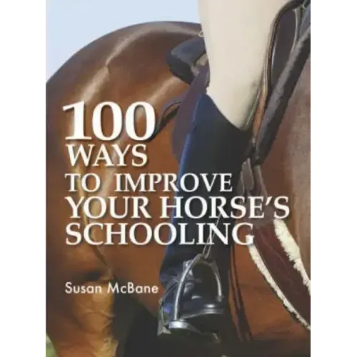 100 Ways to Improve Your Horse's Schooling
