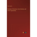 Elements of Geometry, Conic Sections, and Plane Trigonometry